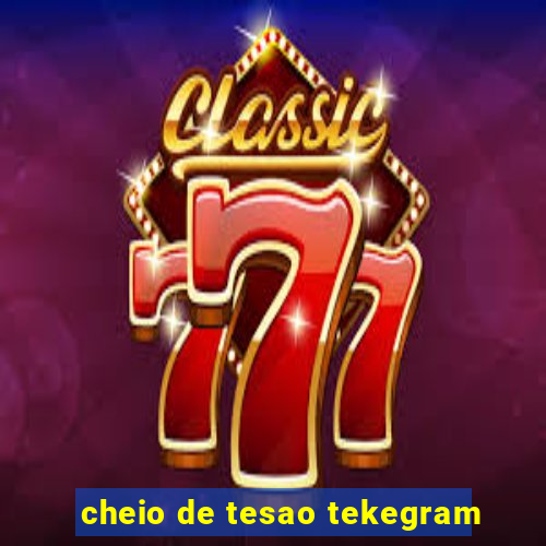 cheio de tesao tekegram